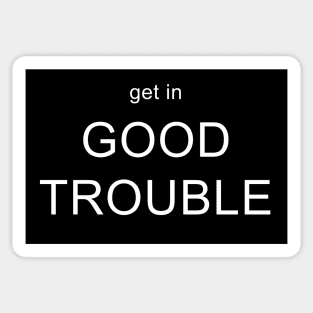 Get in Good Trouble Sticker